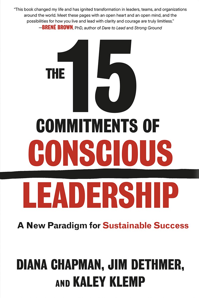 The 15 Commitments of Conscious Leadership: A New Paradigm for Sustainable Success, by Diana Chapman, Jim Dethmer, and Kaley Klemp. A white jacket with a heavy black line across it.